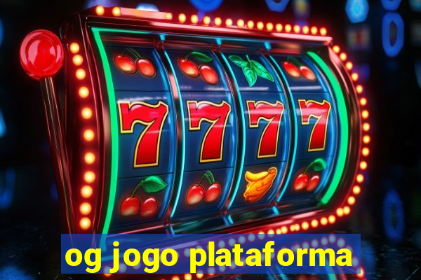 og jogo plataforma